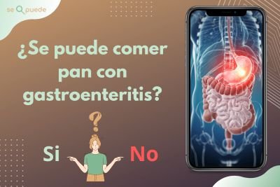 ¿Se puede comer pan con gastroenteritis?