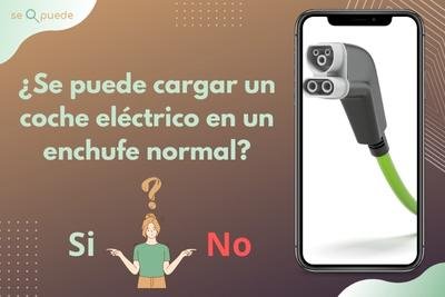 ¿Se puede cargar un coche eléctrico en un enchufe normal?