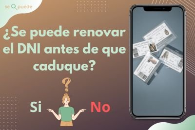 ¿Se puede renovar el DNI antes de que caduque?