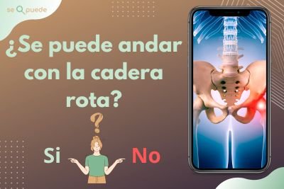 ¿Se puede andar con la cadera rota