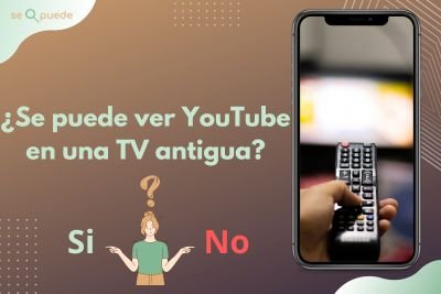 ¿Se puede ver YouTube en una TV antigua